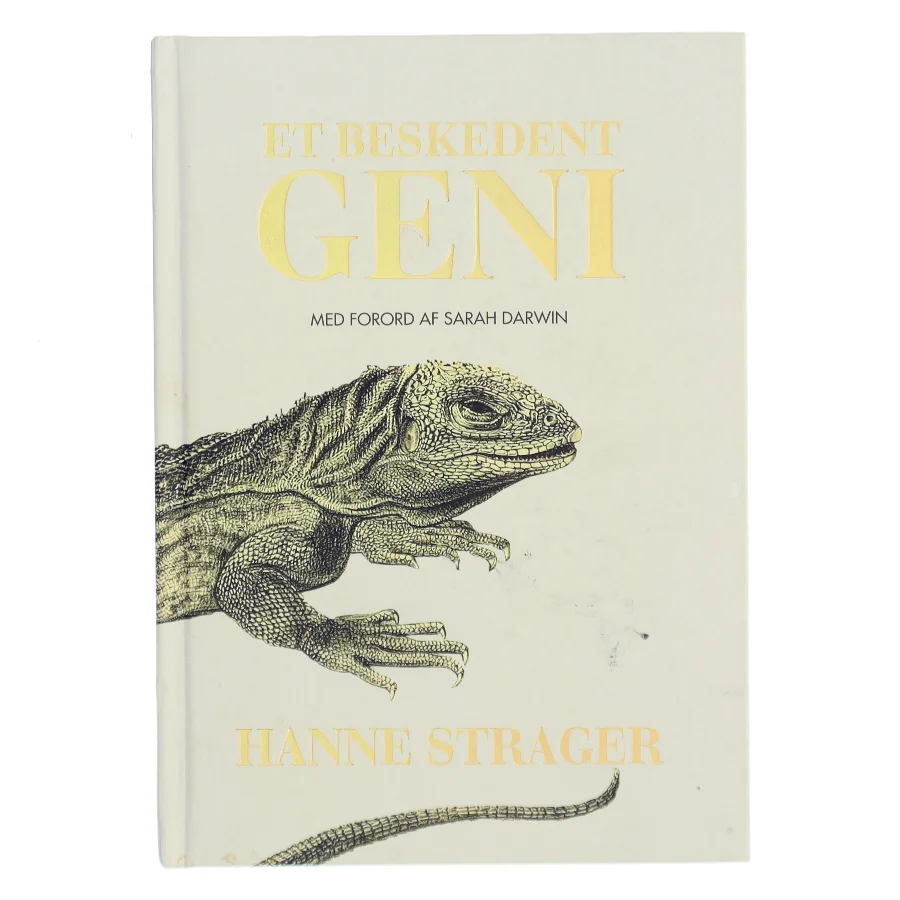 Et beskedent geni : historien om Darwin's liv og idéen, der forandrede verden af Hanne Strager (Bog)