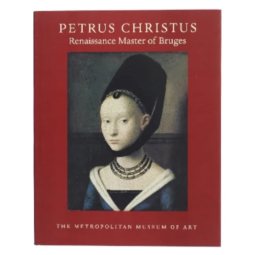 Petrus Christus: Renaissance Master of Bruges af The Metropolitan Museum of Art (Bog)