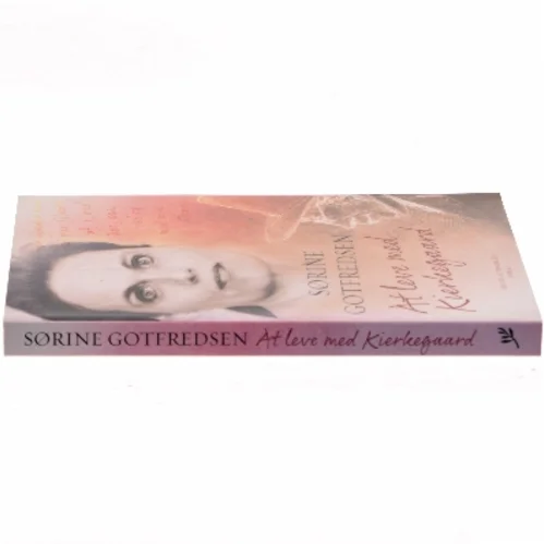 At leve med Kierkegaard af Sørine Gotfredsen (Bog)