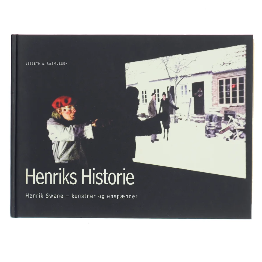 Henriks historie af Lisbeth A. Rasmussen (Bog)
