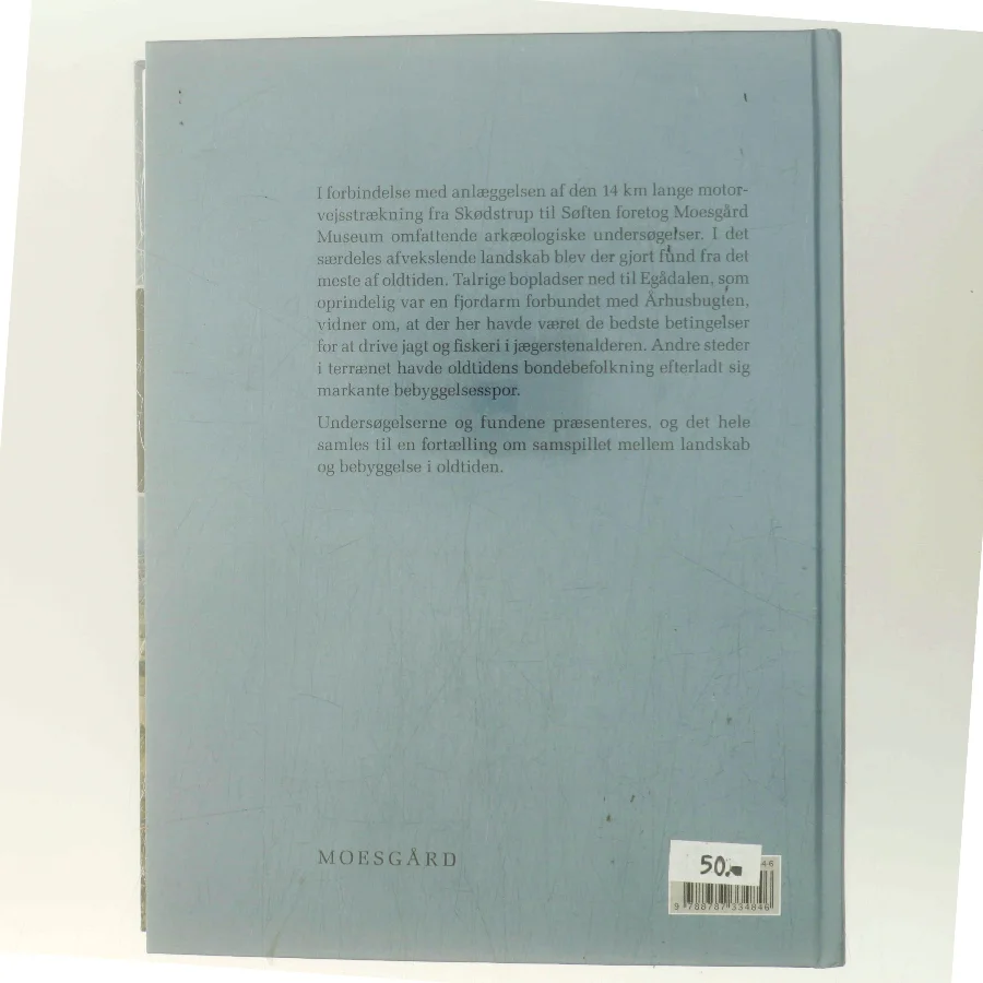 Arkæologi i lange baner : undersøgelser forud for anlæggelsen af motorvejen nord om Århus 1998-2007 af Henrik Skousen (Bog)