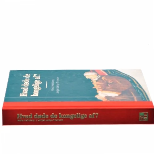 Hvad døde de kongelige af? af Maria Helleberg (Bog)