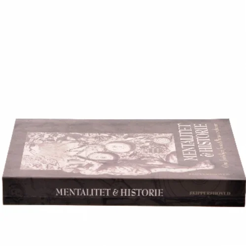 Mentalitet & historie : om fortidige forestillingsverdener (Bog)