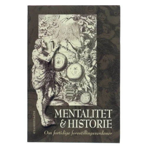 Mentalitet & historie : om fortidige forestillingsverdener (Bog)