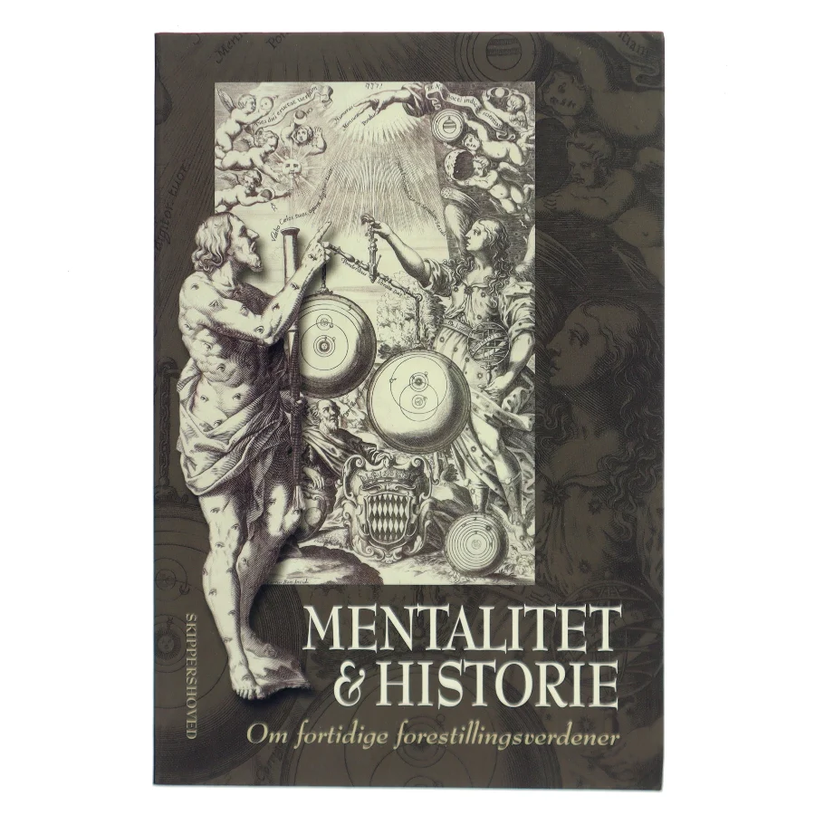 Mentalitet & historie : om fortidige forestillingsverdener (Bog)