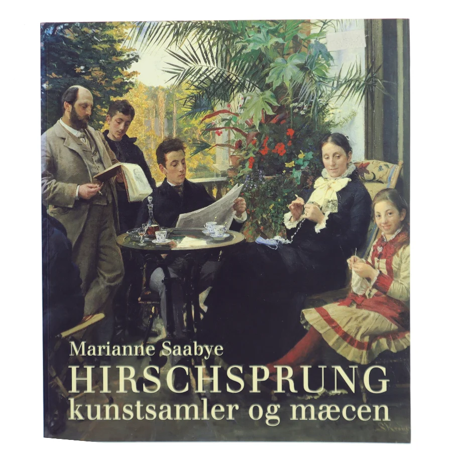 HIRSCHSPRUNG kunstsamler og mæcen af Marianne Saabye (Bog)