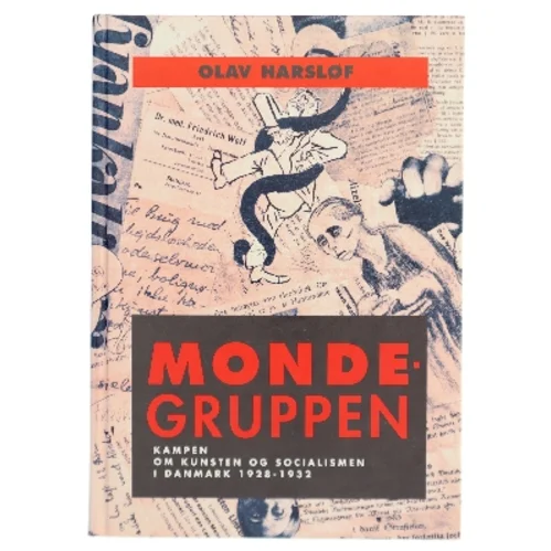 Mondegruppen : kampen om kunsten og socialismen i Danmark 1928-32 af Olav Harsløf (Bog)