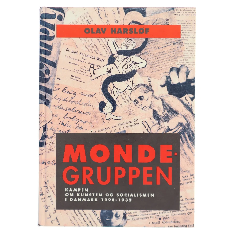 Mondegruppen : kampen om kunsten og socialismen i Danmark 1928-32 af Olav Harsløf (Bog)