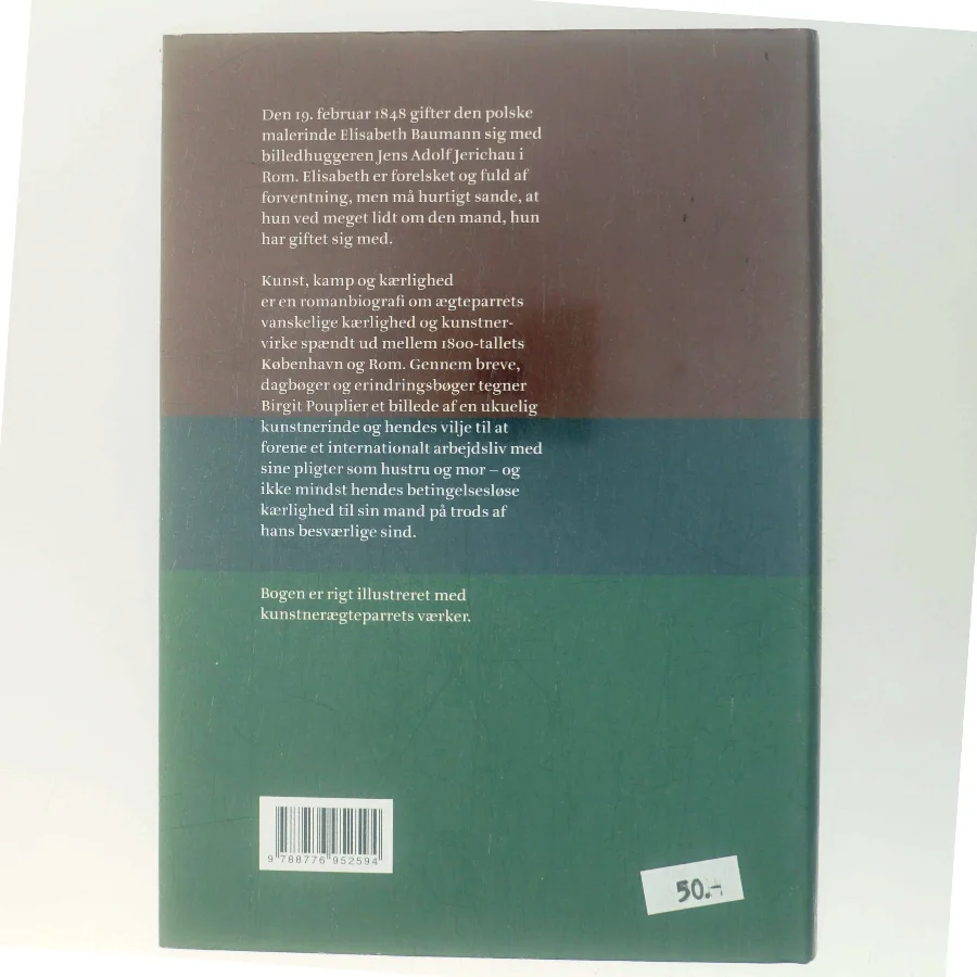Kunst, kamp og kærlighed : en skæbnefortælling om kunstnerægteparret Jerichau og Baumann : romanbiografi af Birgit Pouplier (Bog)