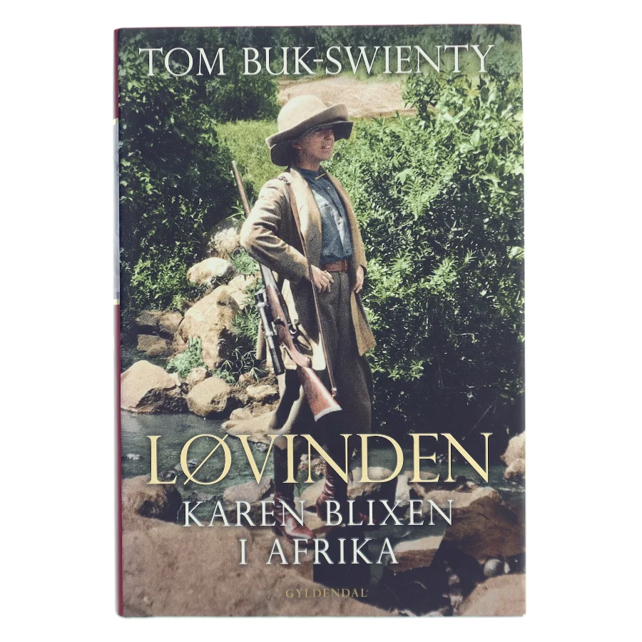 Løvinden : Karen Blixen i Afrika af Tom Buk-Swienty (Bog)