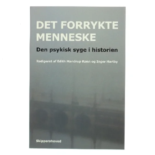 Det forrykte menneske : den psykisk syge i historien ca. 1830-1980 (Bog)