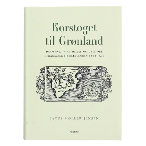 Korstoget til Grønland af Janus Møller Jensen (Bog)