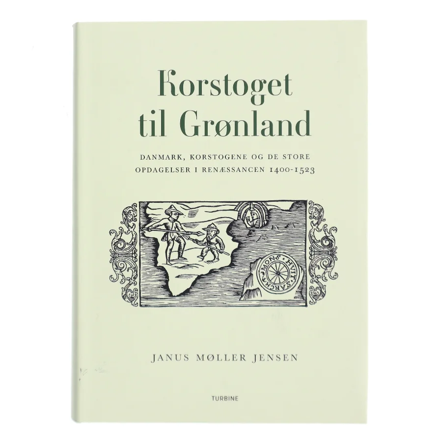 Korstoget til Grønland af Janus Møller Jensen (Bog)
