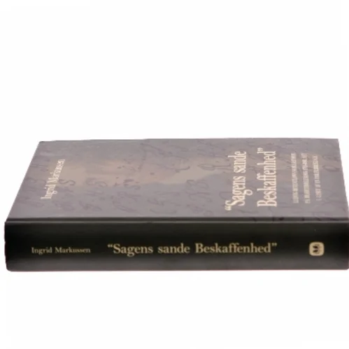 Sagens sande Beskaffenhed af Ingrid Markussen (Bog)