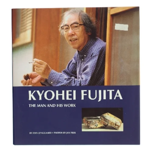 Kyohei Fujita : the man and his work af Finn Lynggaard (f. 1930) (Bog)