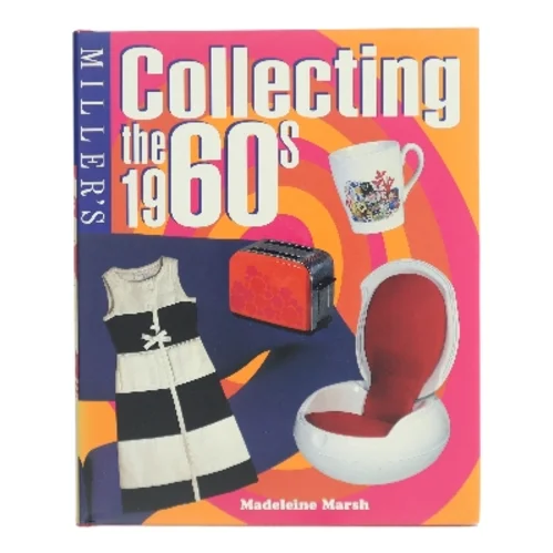 Miller's Collecting the 1960s af Madeleine Marsh (Bog)