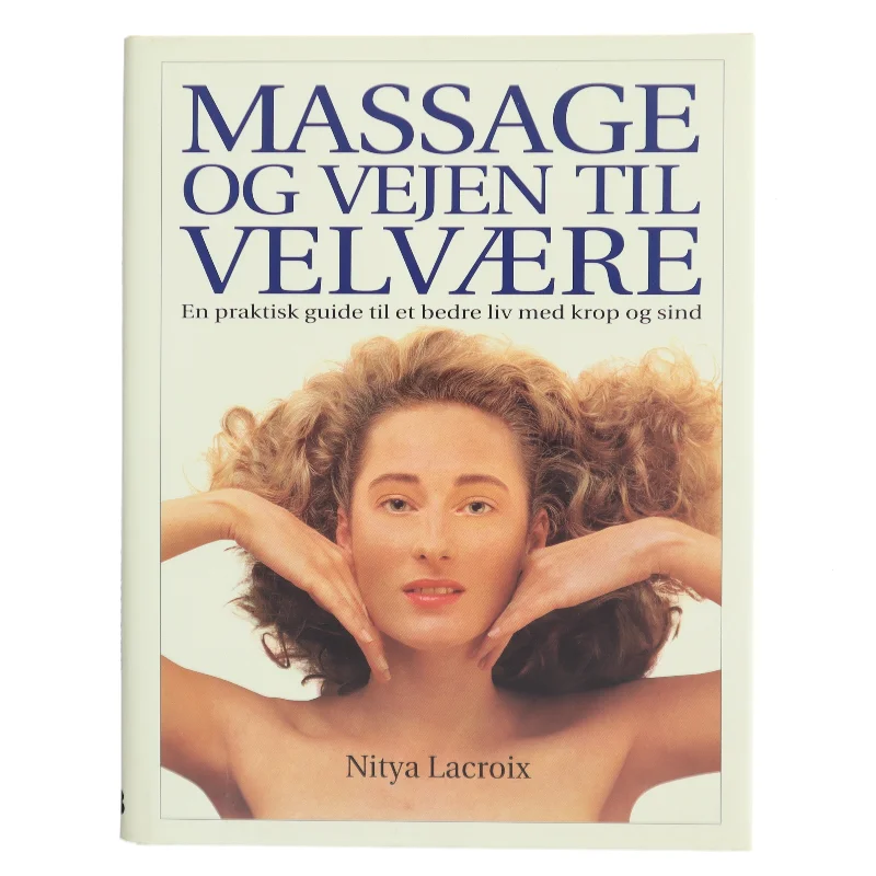 Massage og vejen til velvære af Nitya Lacroix (Bog)