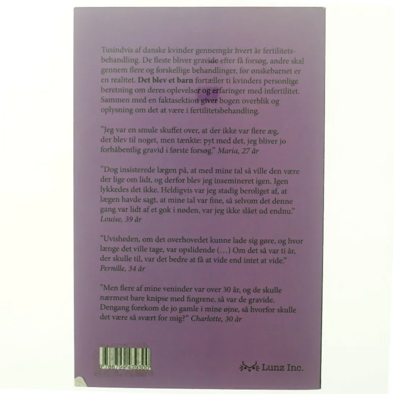 Det blev et barn : personlige beretninger og fakta om fertilitetsbehandling af Malene Raith (Bog)