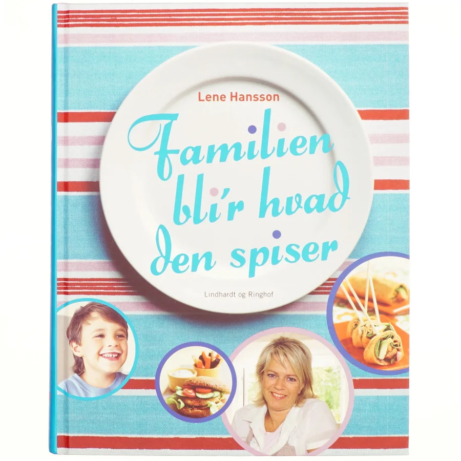 Familien bli'r hvad den spiser af Lene Hansson (Bog)