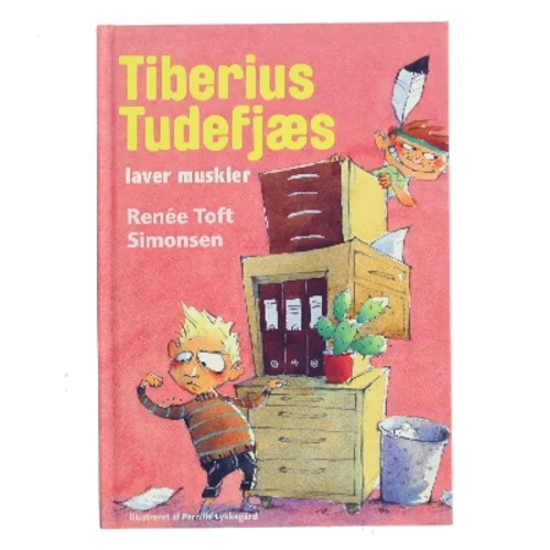 Tiberius Tudefjæs : laver muskler af Renee Toft Simonsen (Bog)