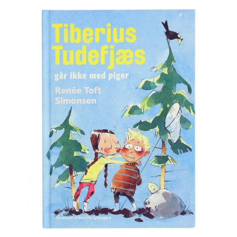 Tiberius Tudefjæs : går ikke med piger af Renee Toft Simonsen (Bog)
