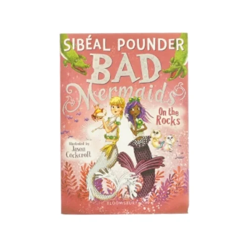Bad mermaids on the rocks af Sibéal Pounder (bog)