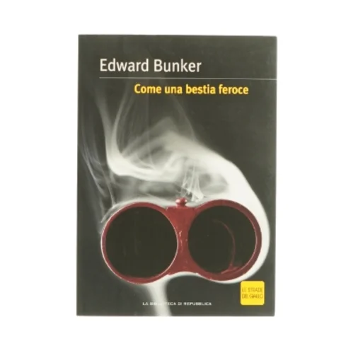 Come una bestia feroce af Edward Bunker (bog)