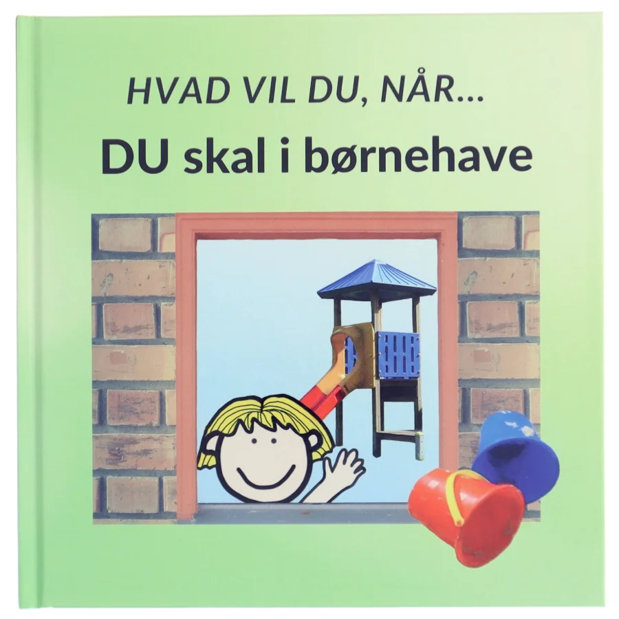 Hvad vil du, når Du skal i børnehave - af Sarah Kirstein (bog)