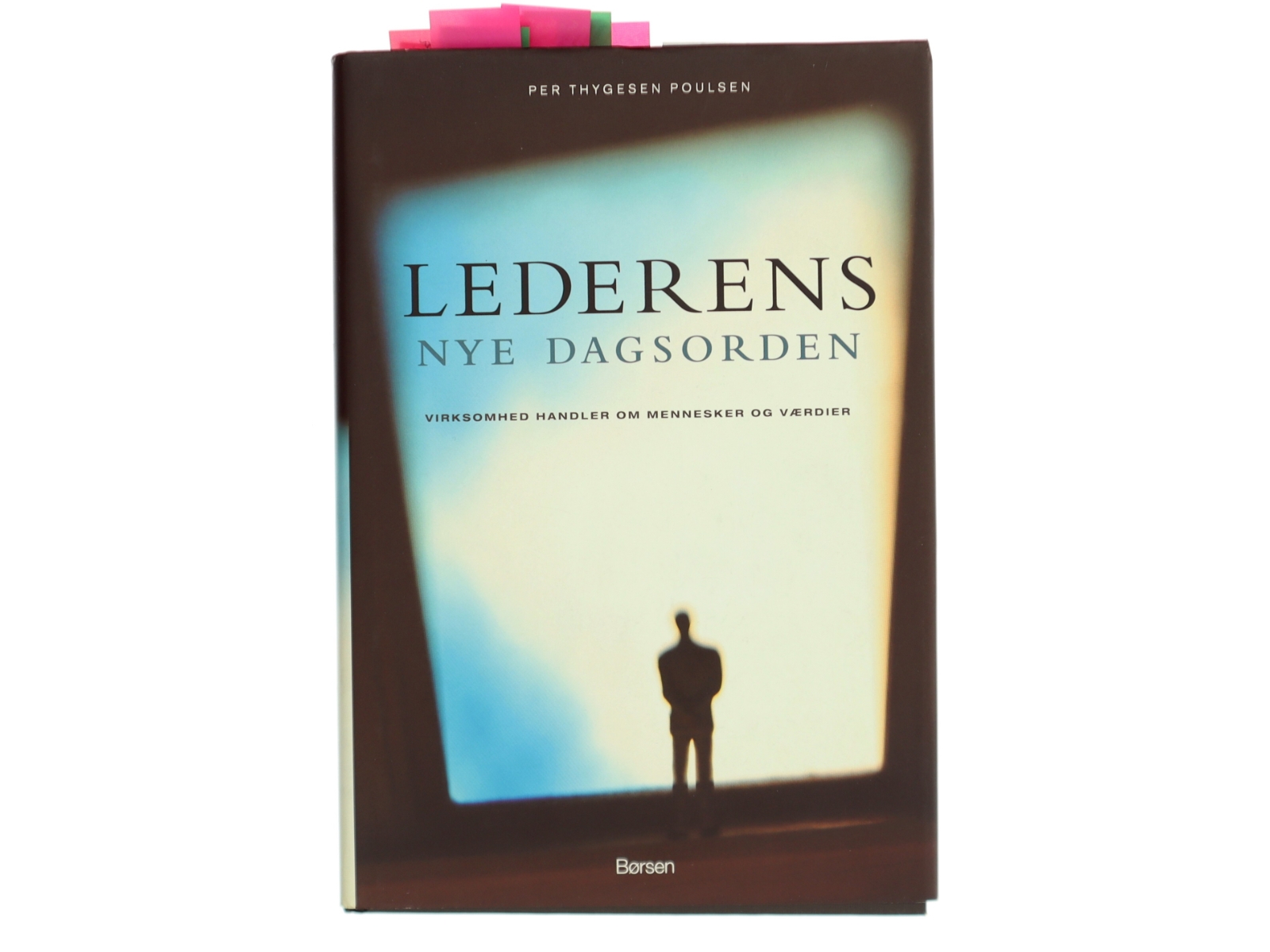 Lederens nye dagsorden : virksomhed handler om mennesker og værdier af Per Thygesen Poulsen (Bog)