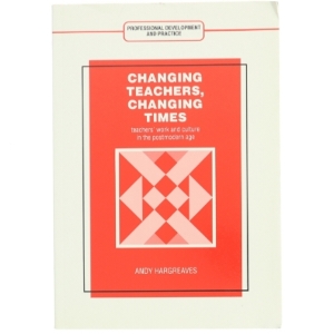 Changing Teachers, Changing Times af Andy Hargreaves (Bog)