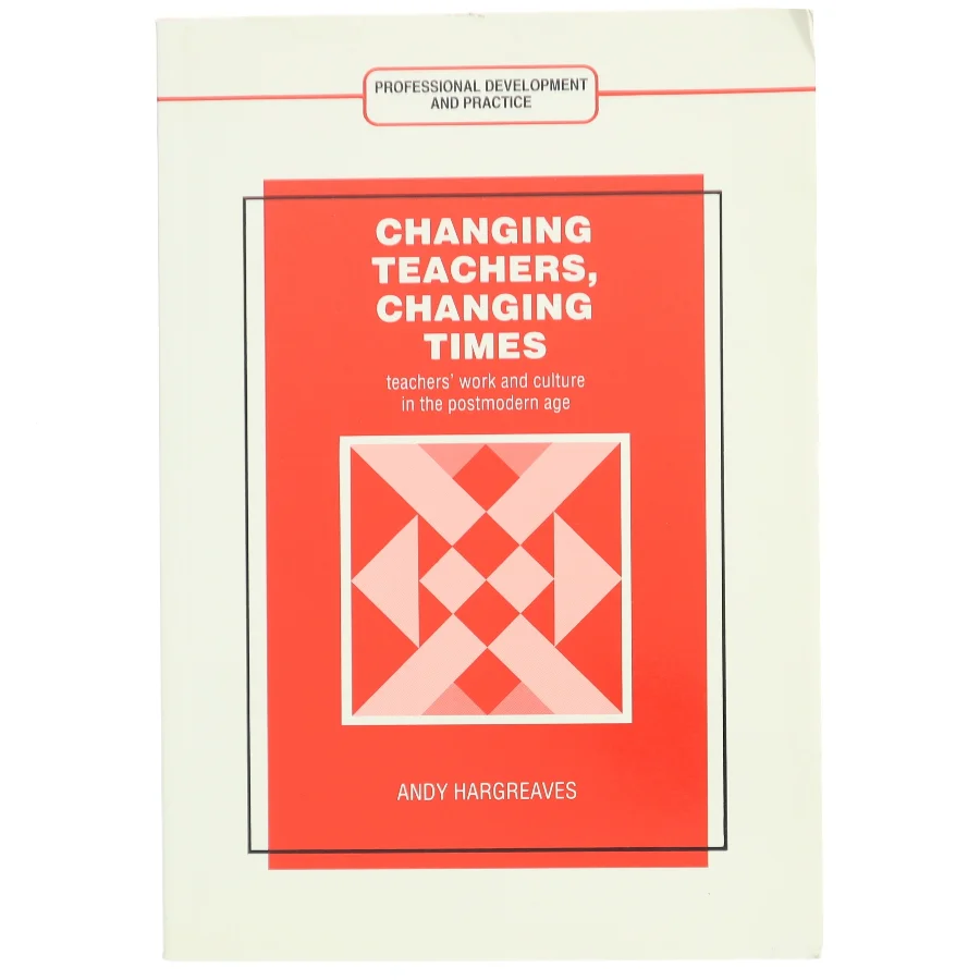 Changing Teachers, Changing Times af Andy Hargreaves (Bog)