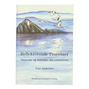 Reflekterende processer : samtaler og samtaler om samtalerne af Tom Andersen (f. 1936) (Bog)