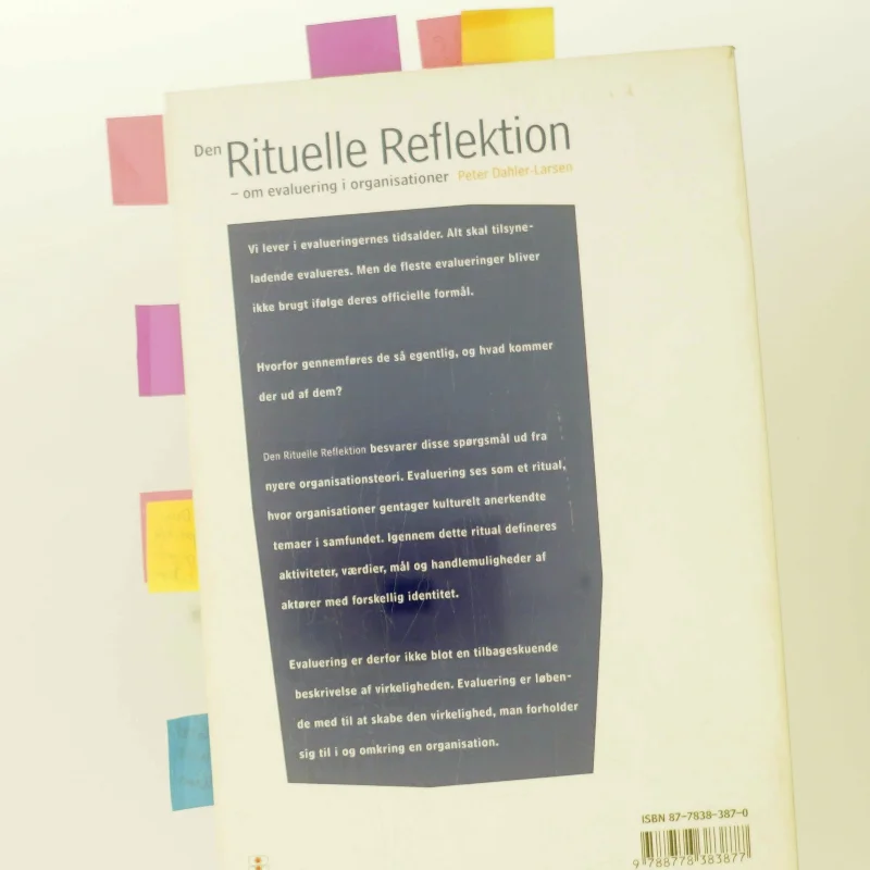 Den rituelle refleksion : om evaluering i organisationer af Peter Dahler-Larsen (Bog)