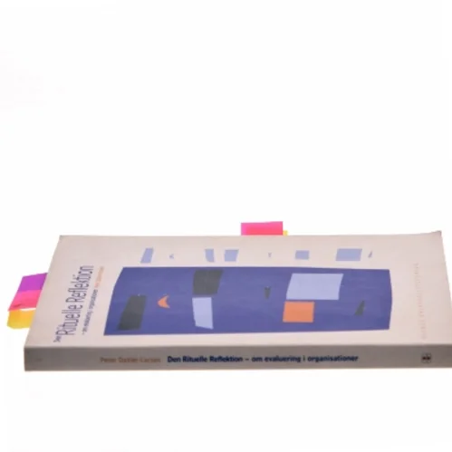 Den rituelle refleksion : om evaluering i organisationer af Peter Dahler-Larsen (Bog)