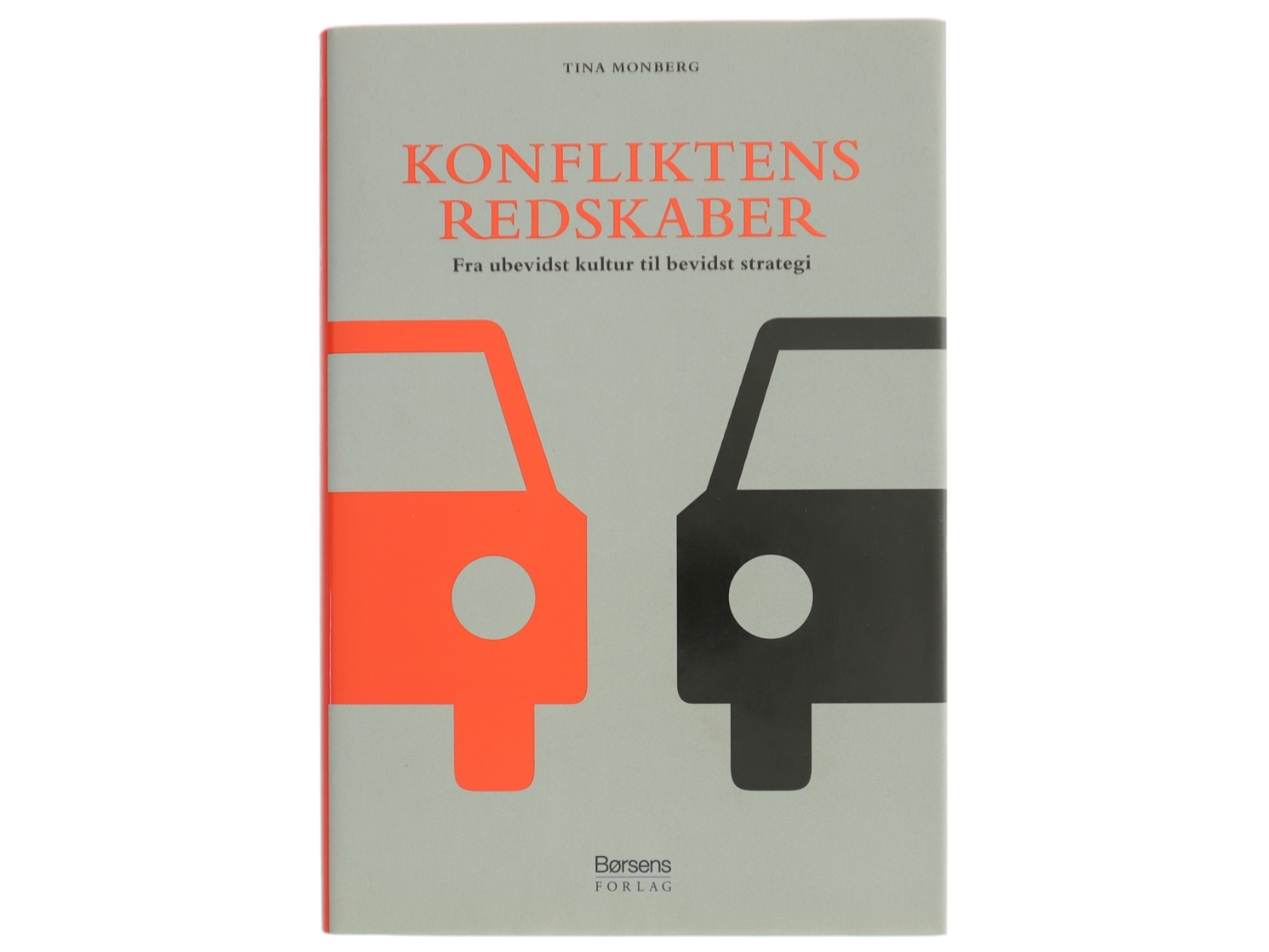 Konfliktens redskaber : fra ubevidst kultur til bevidst strategi af Tina Monberg (Bog)