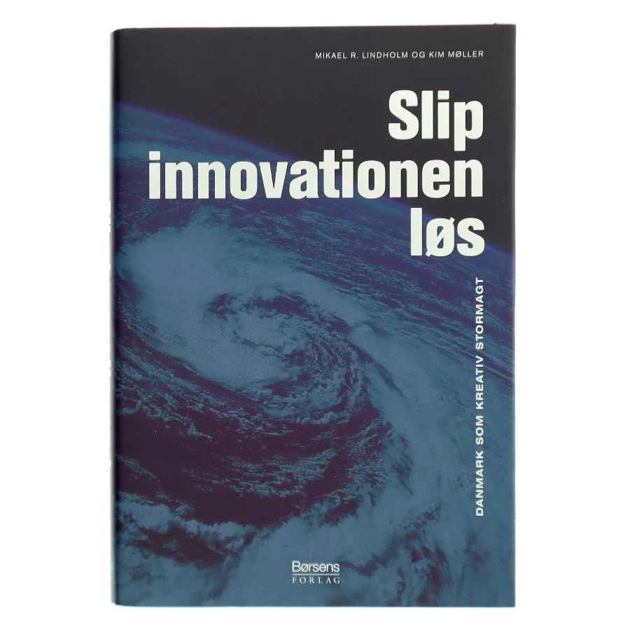 Slip innovationen løs : Danmark som kreativ stormagt (Bog)