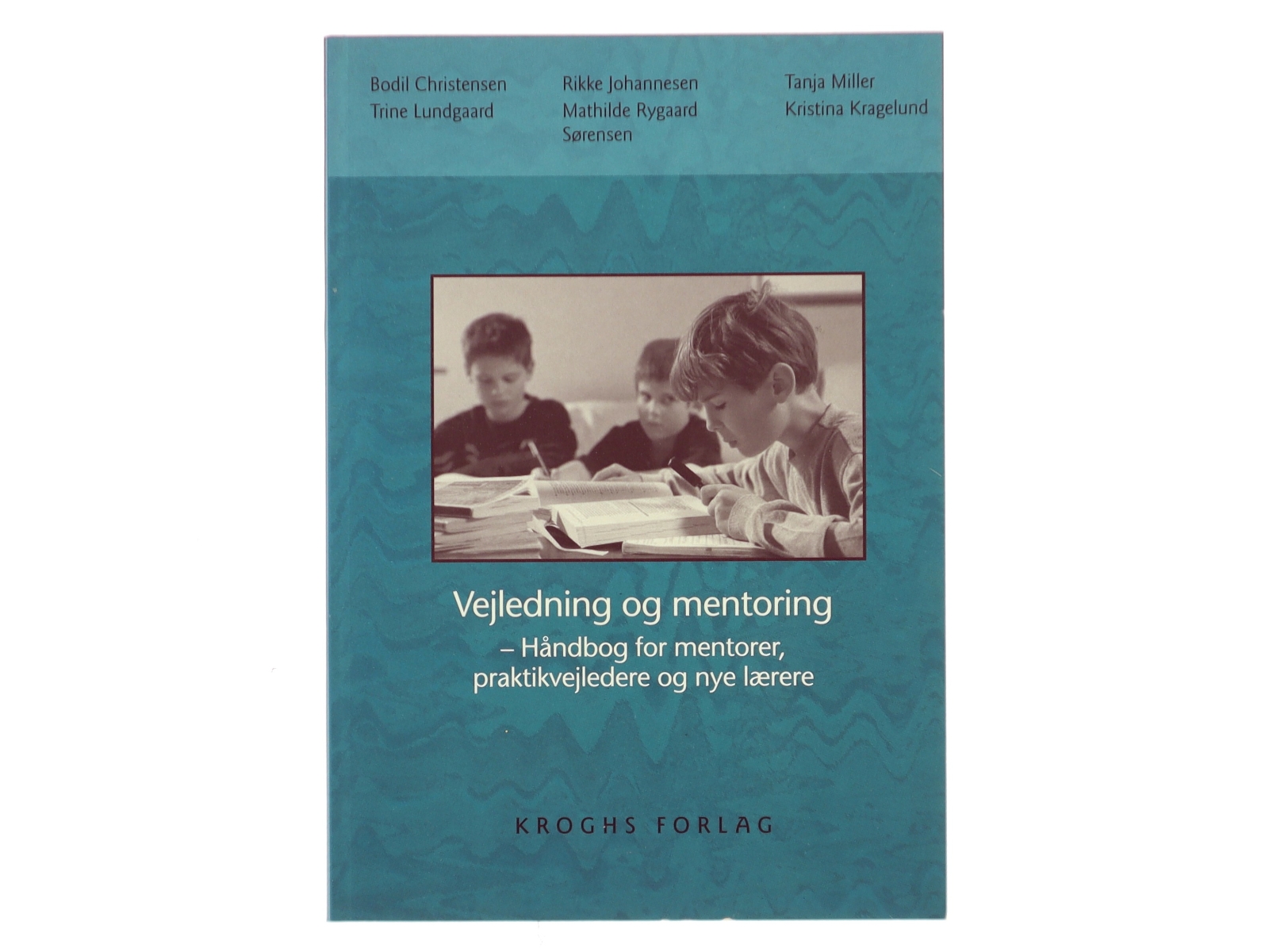 Vejledning og mentoring : håndbog for mentorer, praktikvejledere og nye lærere af Bodil Christensen (f. 1957-10-08) (Bog)