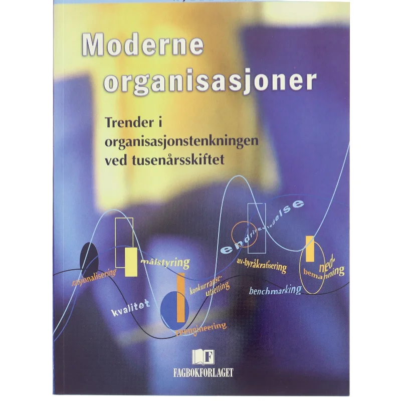 Moderne organisasjoner : Trender i organisasjonstenkningen ved tusenårsskiftet af Kjell Arne Rovik (Bog)