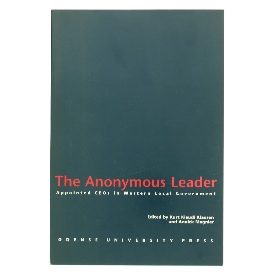 The anonymous leader : appointed CEOs in Western local government (Bog)
