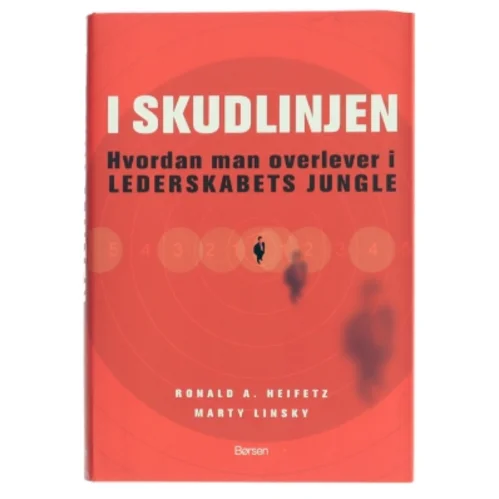 I skudlinjen : hvordan man overlever i lederskabets jungle (Bog)