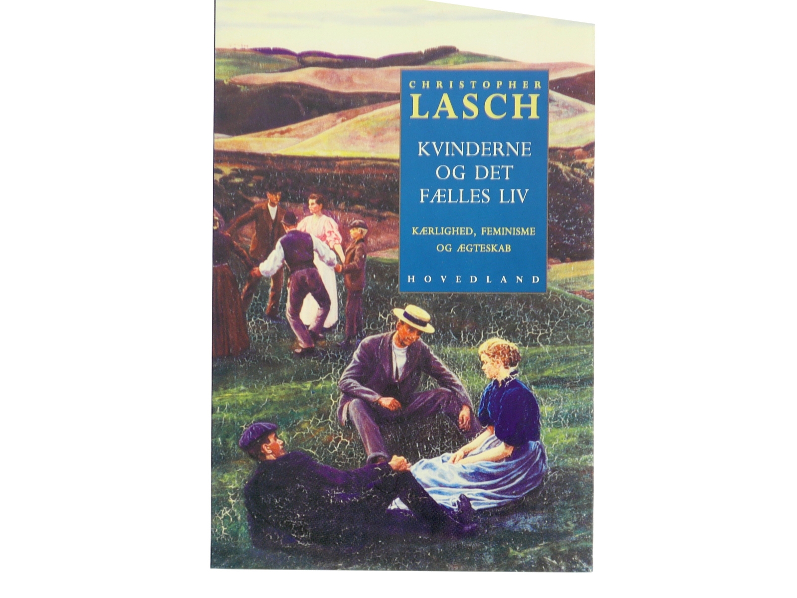 Kvinderne og det fælles liv : kærlighed, ægteskab og feminisme af Christopher Lasch (Bog)