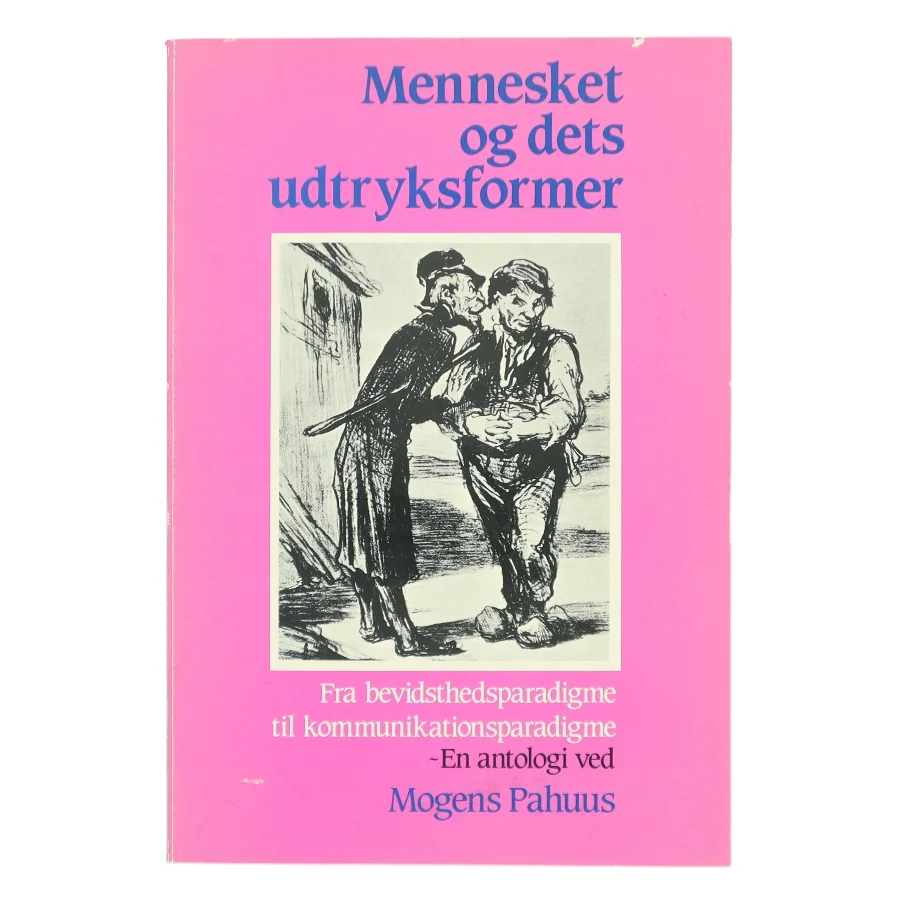 Mennesket og dets udtryksformer af Mogens Pahuus (Bog)