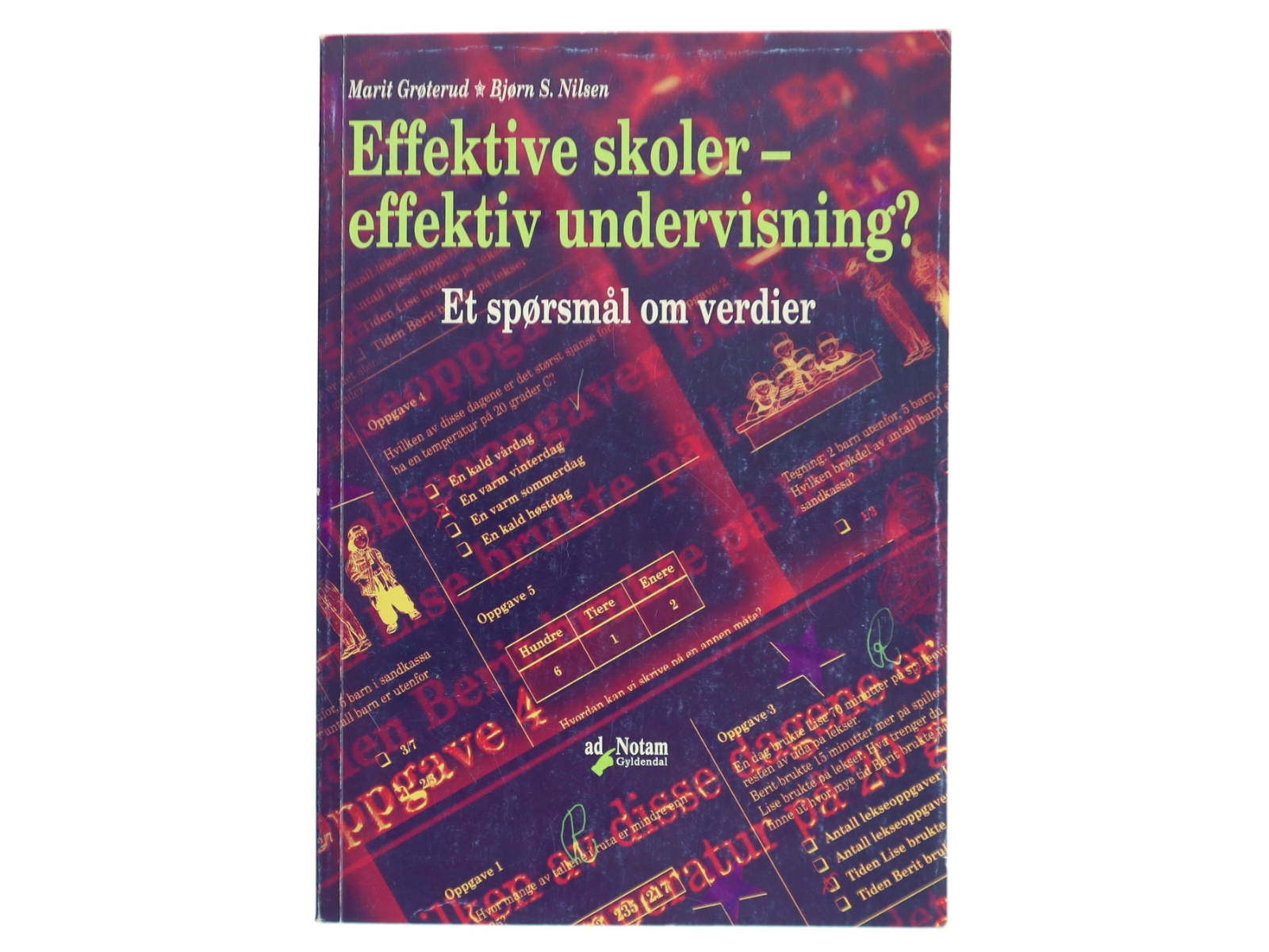Effektiv skole - effektiv undervisning? : et spørsmål om verdier (Bog)
