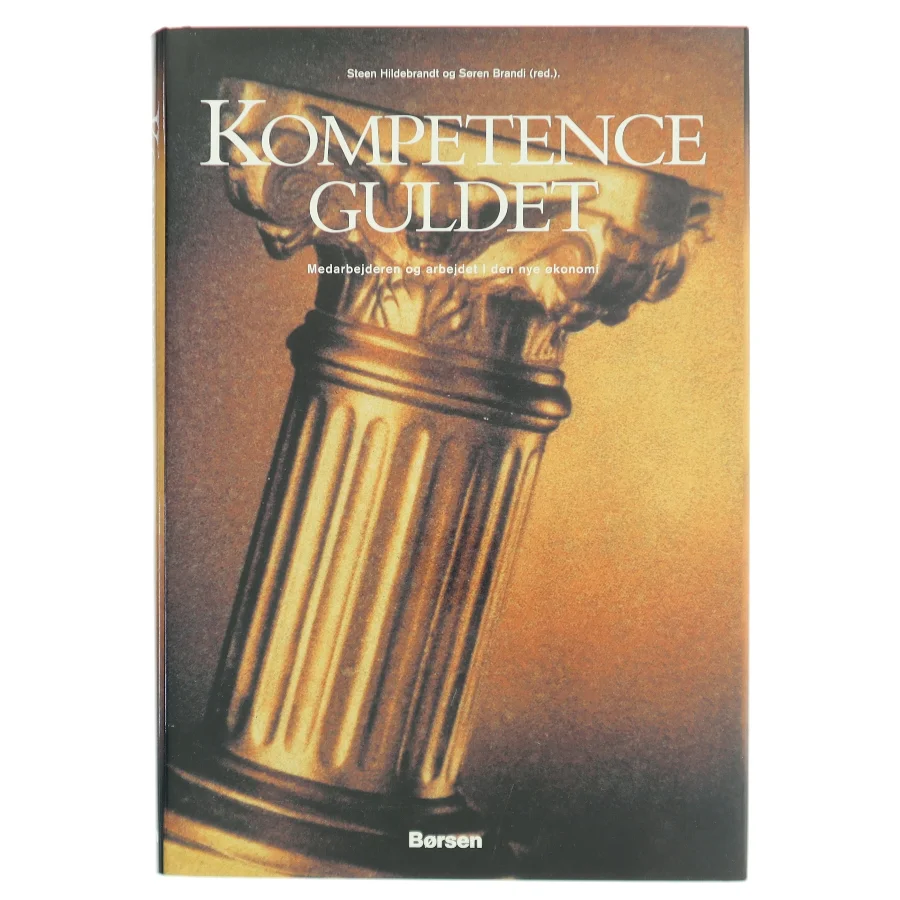 Kompetenceguldet : medarbejderen og arbejdet i den nye økonomi (Bog)