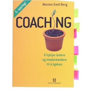 Coaching : å hjelpe ledere og medarbeidere til å lykkes af Morten Emil Berg (Bog)