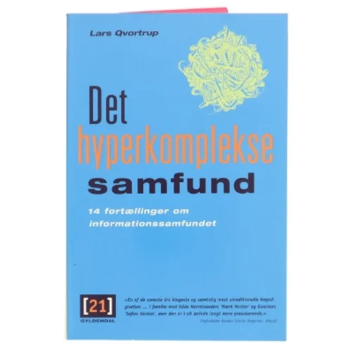 Det hyperkomplekse samfund : 14 fortællinger om informationssamfundet af Lars Qvortrup (Bog)