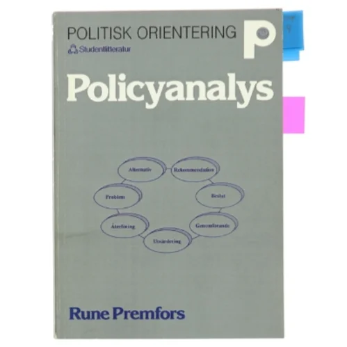 Policyanalys : kunskap, praktik och etik i offentlig verksamhet af Rune Premfors (Bog)