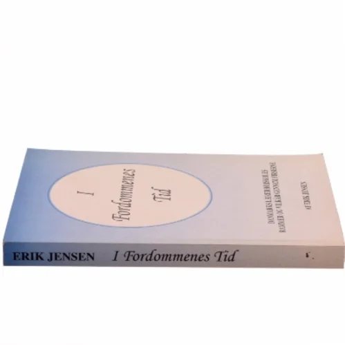 I Fordommenes Tid af Erik Jensen (Bog)