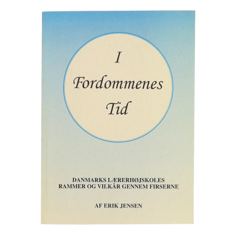 I Fordommenes Tid af Erik Jensen (Bog)