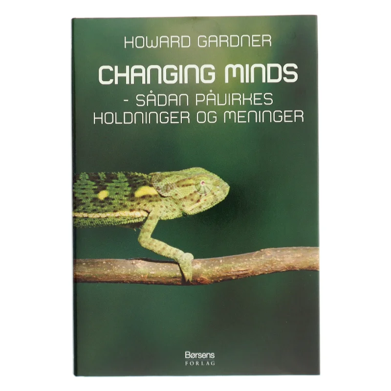 Changing minds : sådan påvirkes holdninger og meninger (Tekst på dansk) af Howard Gardner (Bog)